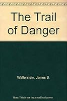 The Trail of Danger 091238803X Book Cover