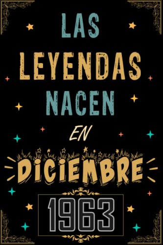 CUADERNO, LAS LEYENDAS NACEN EN DICIEMBRE 1963: Regalo de 59 cumpleaños para mujeres y hombres, ideas de 59 cumpleaños... un cumpleaños... divertido, ... regalo de 59 cumpleaños para él/ella.