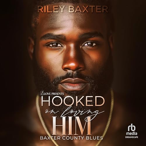 Hooked on Loving Him Audiolivro Por Riley Baxter capa