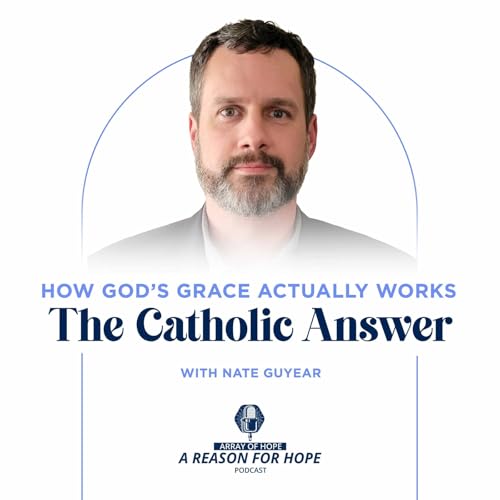 How God's Grace ACTUALLY Works | The Catholic Answer