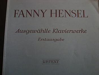 Fanny Hensel: Ausgewahlte Klavierwerke, Erstausgale