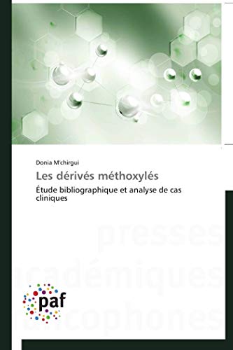 Les dérivés méthoxylés: Étude bibliographique et analyse de cas cliniques (Omn.Pres.Franc.) (French Edition)