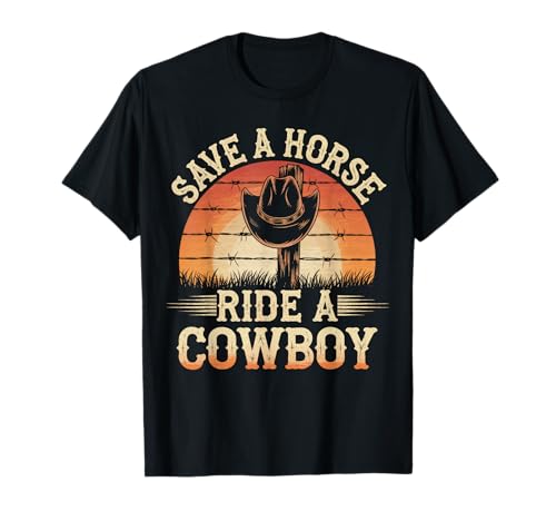 Save A Horse Ride A Cowboy Tshirt Country Outfits Horseback Camiseta