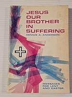 Jesus our brother in suffering: Messages for Lent and Easter 0806615621 Book Cover