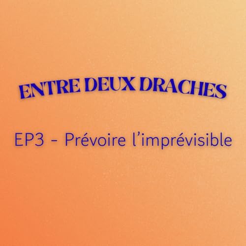 EP3 : Prévoir l'imprévisible