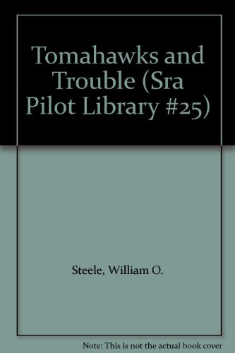 Tomahawks and Trouble (Sra Pilot Library #25) B0020CJOA8 Book Cover