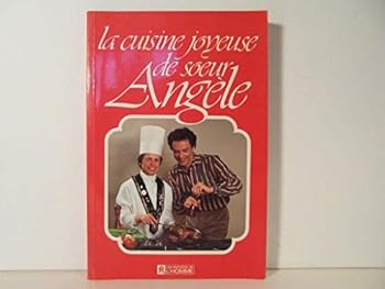 Mass Market Paperback La cuisine joyeuse de soeur Ange`le (French Edition) [French] Book