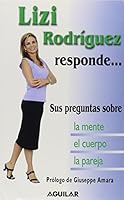 Lizi Rodríguez responde... Sus preguntas sobre la mente, el cuerpo, la pareja 9681909275 Book Cover