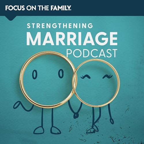 Couverture de Focus on the Family Strengthening Marriage Podcast