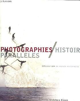Paperback Photographies, histoires paralle`les: Collection du muse´e Nice´phore Nie´pce (French Edition) [French] Book
