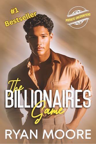 The Billionaire's Game: A High-Heat M/M Escort Romance with Power Play, Secrets, and Forbidden Desire (A Power and Possession Story) (Private Encounters)