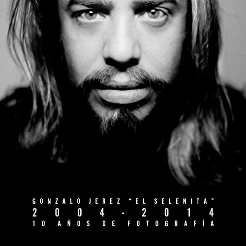 2004-2014: 10 años de fotografía (Spanish Edition)