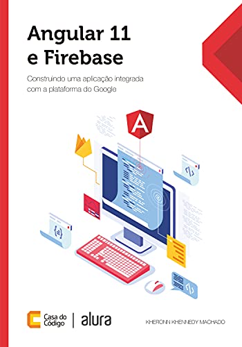 Angular 11 e Firebase: Construindo uma aplicação integrada com a ...