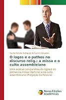 O Logos E O Pathos No Discurso Relig.: A Missa E O Culto Assembleiano 6130156642 Book Cover