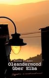 Oleandermond über Elba - Florian W. Huber 