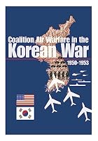 Coalition Air Warfare in the Korean War 1950-1953 1507787022 Book Cover