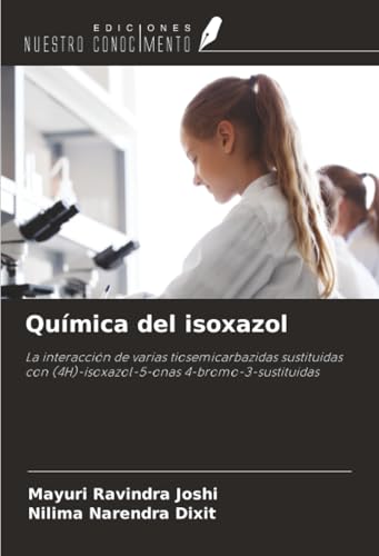 Química del isoxazol: La interacción de varias tiosemicarbazidas sustituidas con (4H)-isoxazol-5-onas 4-bromo-3-sustituidas
