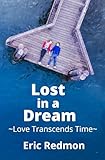 Lost in a Dream: Love Transcends Time