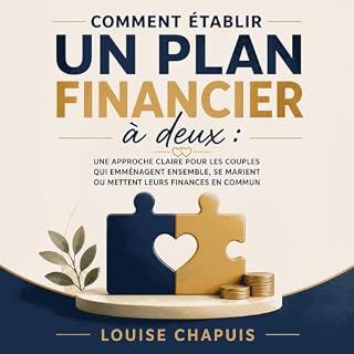 Couverture de Comment &eacute;tablir un plan financier &agrave; deux : Une approche claire pour les couples qui emm&eacute;na