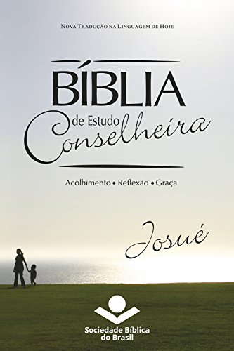 Bíblia de Estudo Conselheira – Josué: Acolhimento • Reflexão • Graça