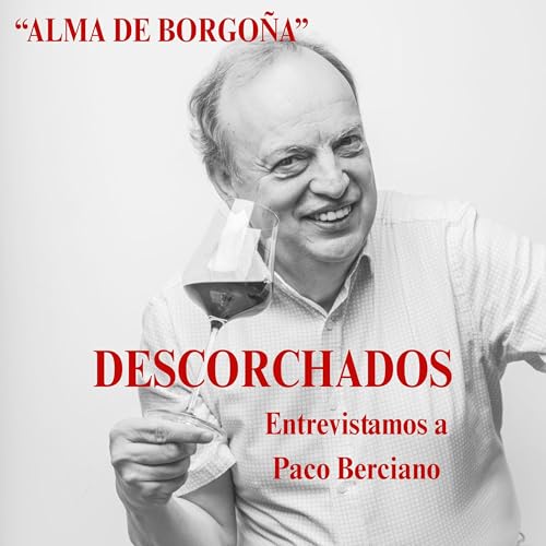 &ldquo;Alma de Borgo&ntilde;a: la pasi&oacute;n de Paco Berciano&rdquo;