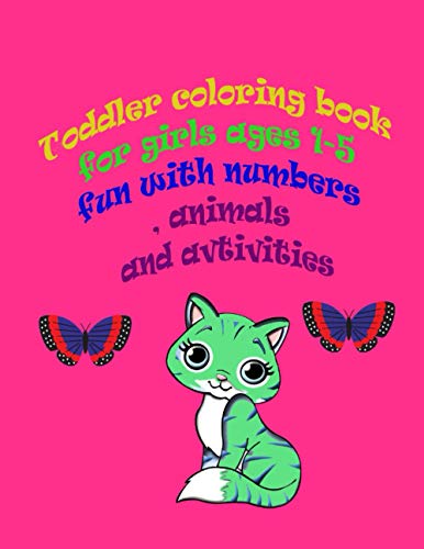 toddler coloring book for girls ages 1-5 fun with numbers ,animals and activities: : Big Activity Workbook