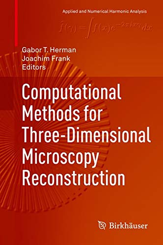 Buy Computational Methods for Three-Dimensional Microscopy Reconstruction (Applied and Numerical Harmonic Analysis) — BookShops.in