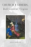 Church Fathers, Independent Virgins