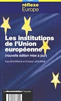 Les institutions de l'Union Europeenne (RÉFLEXE EUROPE - INSTIT ET POLIT) 2110039426 Book Cover