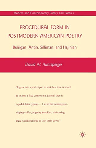 Procedural Form in Postmodern American Poetry: Berrigan, Antin, Silliman, and Hejinian (Modern and Contemporary Poetry and Poetics)