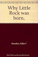 Why Little Rock was born, B0008648VS Book Cover