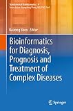  Bioinformatics for Diagnosis, Prognosis and Treatment of Complex Diseases (Translational Bioinformatics, 4, Band 4)
