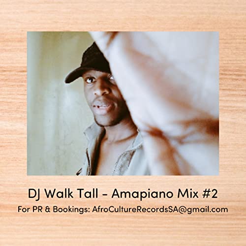 Episode 2: DJ Walk Tall - Amapiano Mix 2