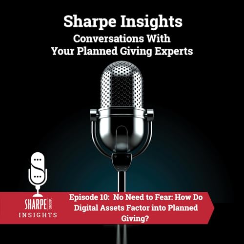 No Need to Fear: How Do Digital Assets Factor into Planned Giving?