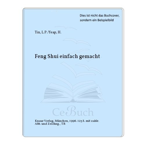 Feng Shui einfach gemacht (Knaur Taschenbücher. Alternativ Heilen)