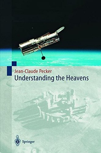 Understanding the Heavens: Thirty Centuries of Astronomical Ideas from Ancient Thinking to Modern Cosmology (Physics and Astronomy Online Library)