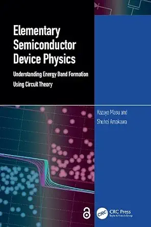 Elementary Semiconductor Device Physics: Understanding Energy Band Formation Using Circuit Theory-Wow! eBook