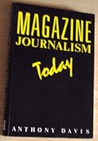 Magazine Journalism Today 0750607289 Book Cover