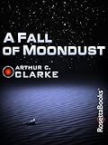 A Fall of Moondust (Arthur C. Clarke Collection)