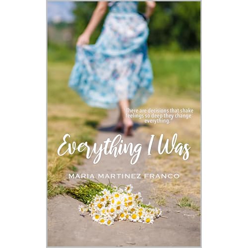 Everything I Was Audiolibro Por MARIA MARTINEZ FRANCO arte de portada