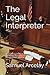 The Legal Interpreter: Spanish English Alternating Text / Essential Terminology for Interpreters and Law Students