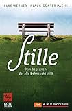  Stille: Dem begegnen, der alle Sehnsucht stillt (40 Tage Gott erleben)