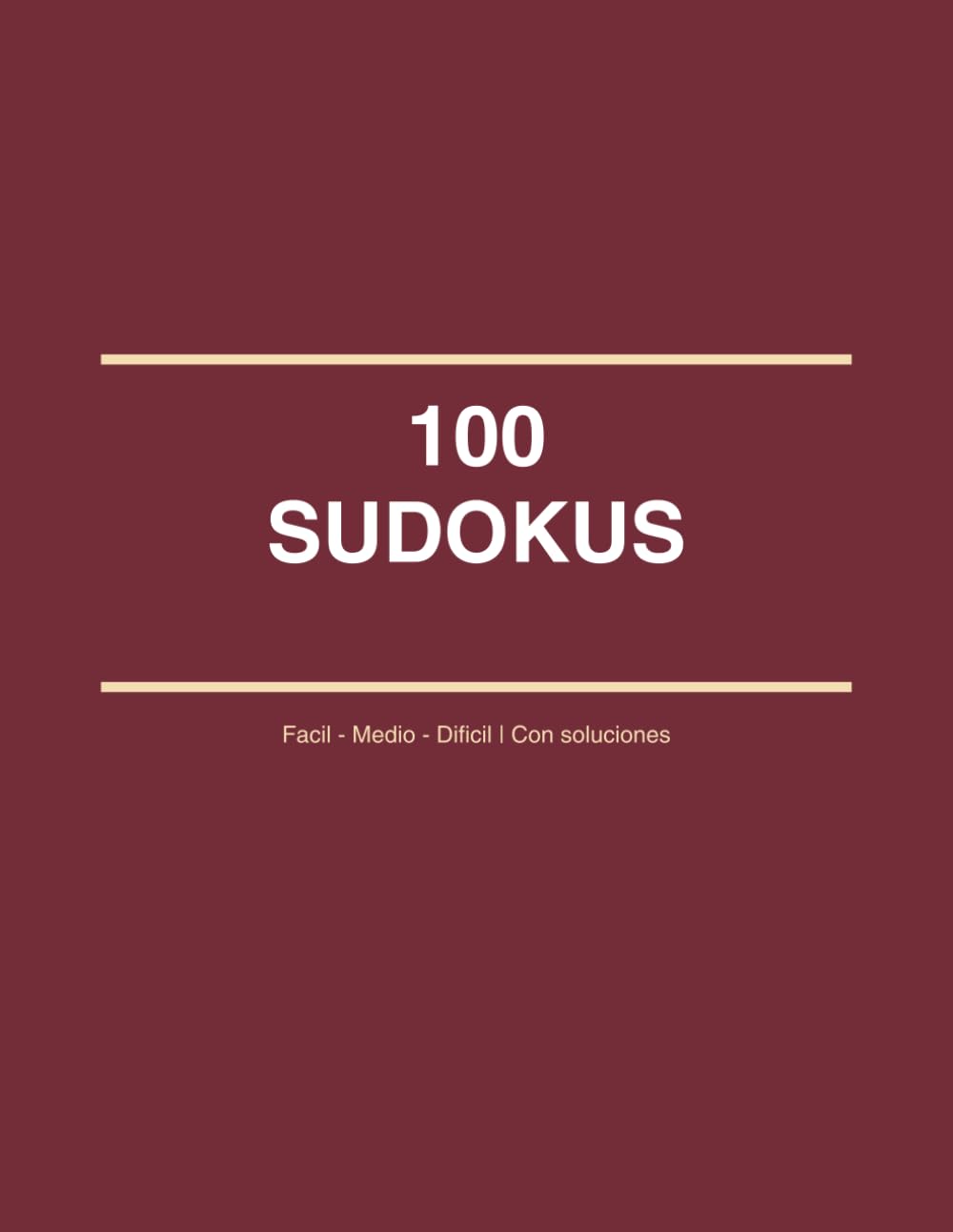 100 Sudokus para Adultos: Nivel fácil, medio y difícil con soluciones | Letra grande, un puzzle por página