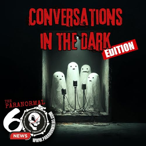 Page de couverture de Conversations in the Dark Edition - The Paranormal 60 News