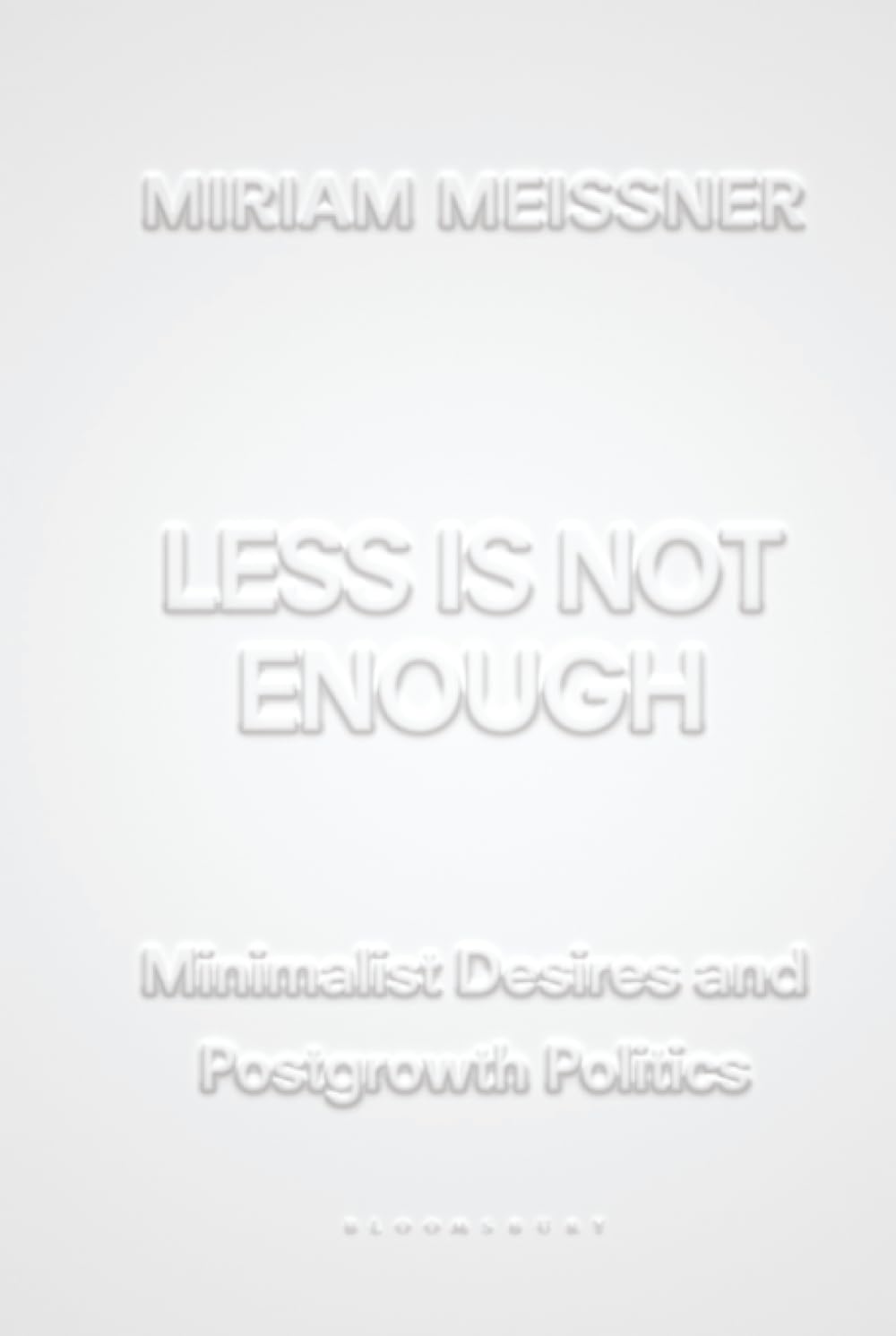 Less Is Not Enough: Minimalist Desires and Postgrowth Politics