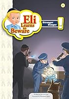 Eli Learns to Beware: Stranger Danger 1680910949 Book Cover