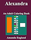 Alexandra: An Adult Coloring Book