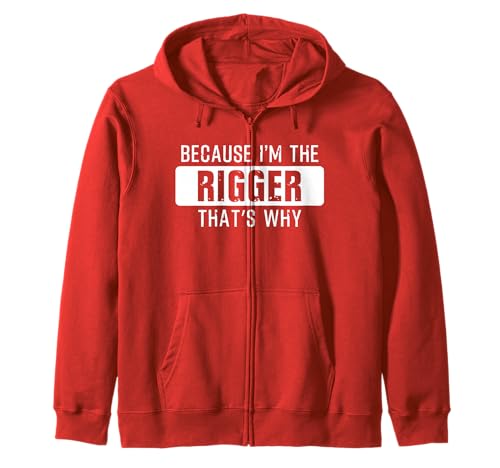 Porque soy el Rigger por eso - Funny Rigger Sudadera con Capucha