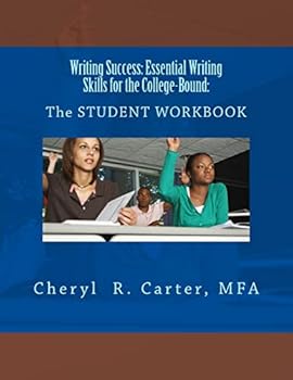 Paperback Writing Success: Essential Writing Skills for the College-Bound: Student Guide: The STUDENT WORKBOOK Book