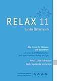  RELAX Guide 2011 Österreich. Alle Hotels für Wellness und Gesundheit. 989 Adressen. Mit ausführlichem Extra „Im Test: Alle Ayurvedahotels in Europa“